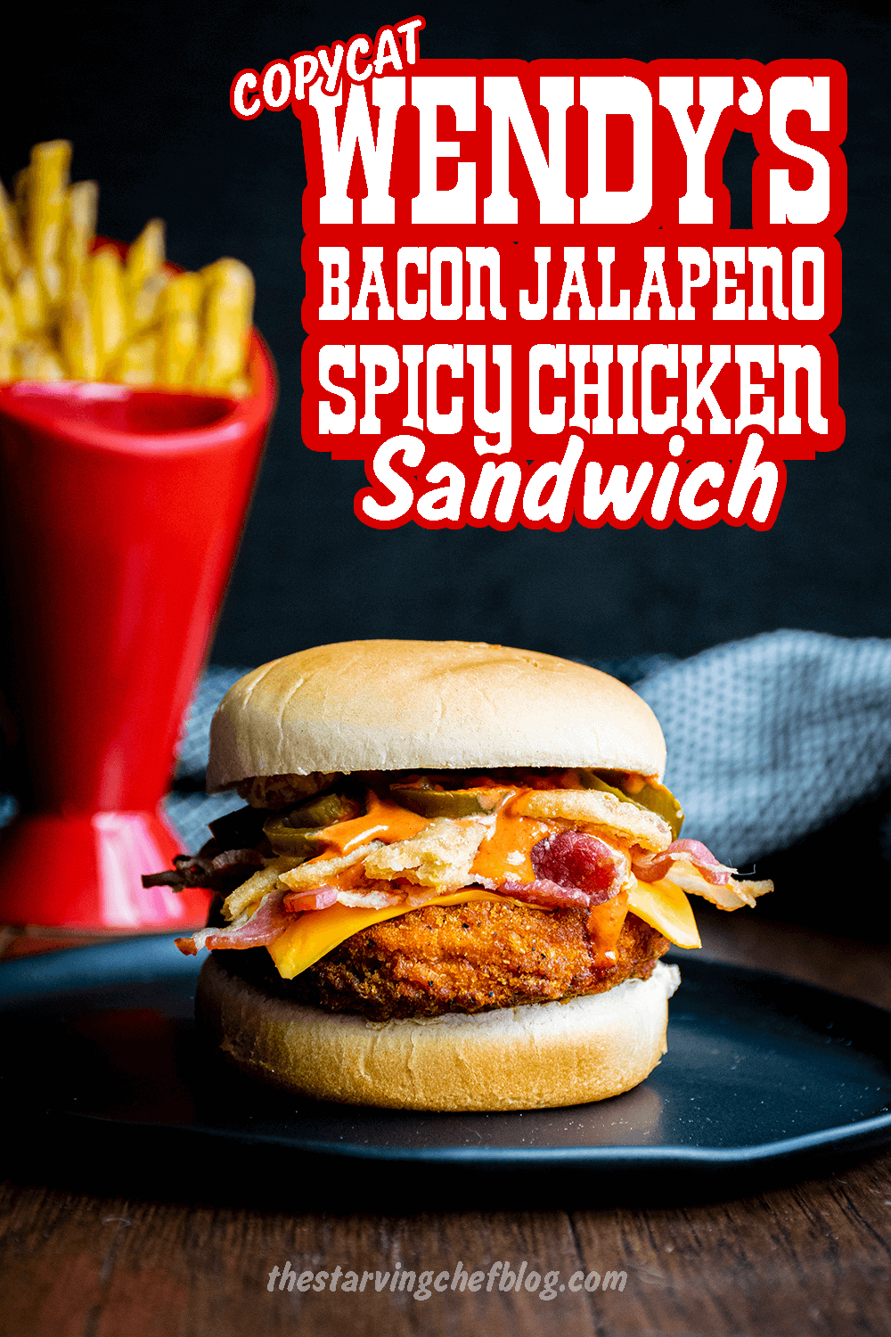 Copycat Wendy's Bacon Jalapeno Spicy Chicken Sandwich | The Starving Chef